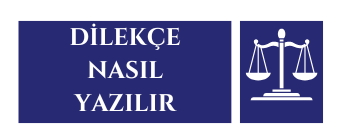 Dilekçe Nasıl Yazılır